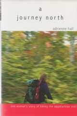 A Journey North: One woman's story of hiking the Appalachian Trail cover image