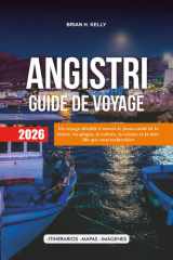 ANGISTRI GUIDE DE VOYAGE 2026: Un voyage détaillé à travers le joyau caché de la Grèce, les plages, la culture, la cuisine et la slow life que vous recherchiez (French Edition) cover image