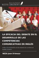 LA EFICACIA DEL DEBATE EN EL DESARROLLO DE LAS COMPETENCIAS COMUNICATIVAS EN INGLÉS: ENTRE LOS ESTUDIANTES DE SECUNDARIA DEL DISTRITO DE BURERA, RUANDA (Spanish Edition) cover image