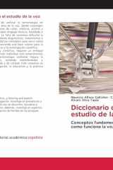 Diccionario clínico para el estudio de la voz: Conceptos fundamentales para entender como funciona la voz (Spanish Edition) cover image