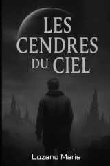Les Cendres du Ciel: Et si la fin du monde n’était qu’un commencement cover image