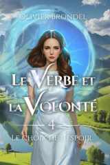 Le Verbe et la Volonté: Tome 4 - Le choix de l'espoir cover image