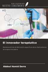 El innovador terapéutico: Buenas prácticas de fabricación específicas de los medicamentos de terapia innovadora (Spanish Edition) cover image