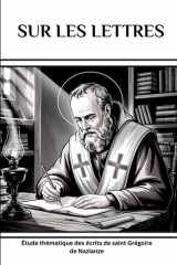 Sur les lettres: Étude thématique des écrits de saint Grégoire de Nazianze cover image