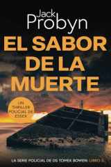El Sabor de la Muerte: Un emocionante misterio de asesinato Británico (Serie Policiaca del Detective Sargento Tomek Bowen) (Spanish Edition) cover image