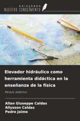 Elevador hidráulico como herramienta didáctica en la enseñanza de la física: Módulo didáctico (Spanish Edition) cover image