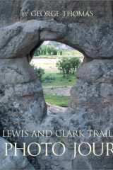 Lewis and Clark Trail The Photo Journal Up the Missouri, Down the Columbia and Back cover image
