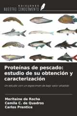 Proteínas de pescado: estudio de su obtención y caracterización: Un estudio con un espécimen de bajo valor añadido (Spanish Edition) cover image
