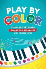 Play by Color: Piano and Keyboard Songs for Beginners with Colored Notes (including Christmas Sheet Music) cover image