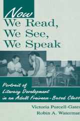Now We Read, We See, We Speak: Portrait of Literacy Development in an Adult Freirean-Based Class cover image