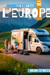 L'EUROPE PAR LA ROUTE: De vrais voyages, des arrêts sauvages et des aventures en vanlife cover image