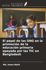 El papel de las ONG en la promoción de la educación primaria apoyada por las TIC en Bangladesh (Spanish Edition) cover image