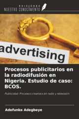 Procesos publicitarios en la radiodifusión en Nigeria. Estudio de caso: BCOS.: Publicidad: Procesos creativos en radio y televisión. (Spanish Edition) cover image