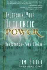 Unleashing Your Authentic Power Resistance-Free Living cover image