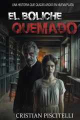 El Boliche Quemado Una historia que quizás ardió en Nueva Plata cover image