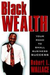 Black Wealth: Your Road to Small Business Success cover image