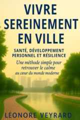 Vivre Sereinement en Ville: Santé, Développement Personnel et Résilience cover image