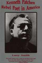 Kenneth Patchen, Rebel Poet in America cover image