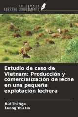 Estudio de caso de Vietnam: Producción y comercialización de leche en una pequeña explotación lechera (Spanish Edition) cover image