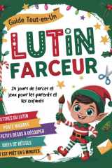 Lutin Farceur de Noël - Calendrier de l’Avent: Kit Complet avec 24 jours de bêtises, cartes et décos à découper pour préparer l’arrivée du Lutin de Noël cover image
