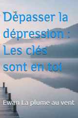 Dépasser la dépression : Les clés sont en toi cover image
