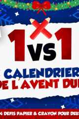 Calendrier de l’Avent Duel 1vs1 - 24 Défis Papier & Crayon pour Deux: Calendrier Interactif avec Énigmes & Défis | Idéal comme Cadeau de Noël pour ... Collègues ou Parents (French Edition) cover image