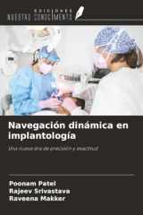 Navegación dinámica en implantología: Una nueva era de precisión y exactitud (Spanish Edition) cover image