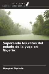 Superando los retos del pelado de la yuca en Nigeria (Spanish Edition) cover image