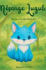 Mésange Lugubre: Le secret des lucioles cover image