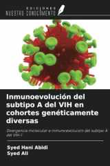 Inmunoevolución del subtipo A del VIH en cohortes genéticamente diversas: Divergencia molecular e inmunoevolución del subtipo A del VIH-1 (Spanish Edition) cover image