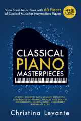 Classical Piano Masterpieces. Piano Sheet Music Book with 65 Pieces of Classical Music for Intermediate Players (+Free Audio) cover image