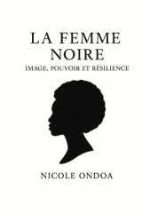 La femme noire Image pouvoir et résilience cover image
