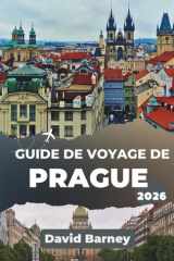 Guide de voyage de Prague 2026: Découvrez le patrimoine vivant à travers ses festivals, son architecture et ses traditions locales cover image