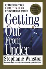 Getting Out From Under Redefining Your Priorities In An Overwhelming World cover image