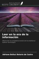 Leer en la era de la información: Desarrollar la competencia lectora en la enseñanza superior tecnológica (Spanish Edition) cover image