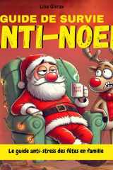 Guide de survie anti-Noël pour survivre aux fêtes en famille: Livre de Noël humour pour adultes cover image