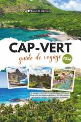 Guide de voyage Cap-Vert 2026: Un voyage à travers les îles paradisiaques d'Afrique de l'Ouest avec des plages magnifiques, des villes animées, des évasions cachées et des aventures inoubliables cover image