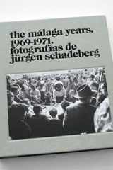 the malaga years. 1969-1961: fotografías de jürgen schadeberg cover image