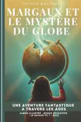 Margaux et Le Mystère du Globe: Une aventure fantastique à travers les âges | Livre illustré, éducatif et ludique pour les 6-12 ans ! (Margaux, Gardienne du temps) cover image