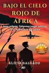 Bajo el cielo rojo de África: Amor ardiente. Peligrosos juegos políticos. Ni la muerte es lo que parece. (Spanish Edition) cover image