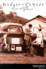 Badger and Coyote Were Neighbors: Melville Jacobs on Northwest Indian Myths and Tales (Northwest Readers) cover image