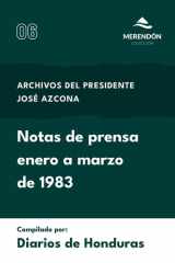 Notas de prensa enero a marzo de 1983 Archivos del presidente José Azcona cover image