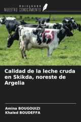 Calidad de la leche cruda en Skikda, noreste de Argelia (Spanish Edition) cover image