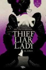 Thief Liar Lady – Une réécriture de Cendrillon - réécriture de contes de fée – contes revisités – fairytale retellings – romantasy - D.L. SORIA cover image