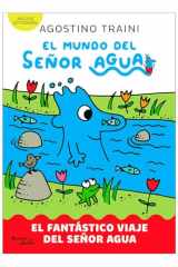 El Mundo Del Señor Agua 1. el Fantástico Viaje Del Señor Agua / the World of Mr Water cover image