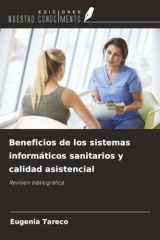 Beneficios de los sistemas informáticos sanitarios y calidad asistencial: Revisión bibliográfica (Spanish Edition) cover image
