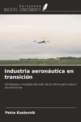 Industria aeronáutica en transición: Estrategias y medidas del lado de la oferta para reducir las emisiones (Spanish Edition) cover image