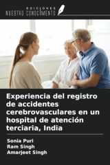 Experiencia del registro de accidentes cerebrovasculares en un hospital de atención terciaria, India (Spanish Edition) cover image