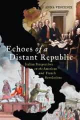 Echoes of a Distant Republic: Italian Perspectives on the American and French Revolutions (The Revolutionary Age) cover image