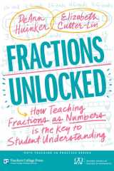 Fractions Unlocked: How Teaching Fractions as Numbers Is the Key to Student Understanding (Math Teaching in Practice Series) cover image
